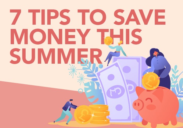 7 tips to save money this summer